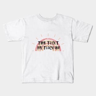 Time to get my teach on! Kids T-Shirt